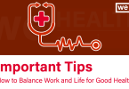 Important Tips: How to Balance Work and Life for Good Health